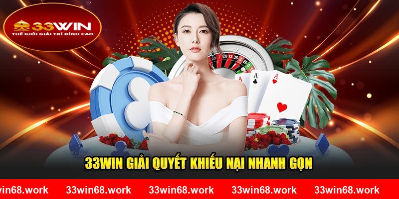 33Win giải quyết khiếu nại nhanh gọn