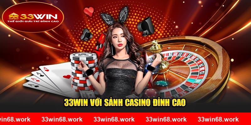 33Win với sảnh casino đỉnh cao