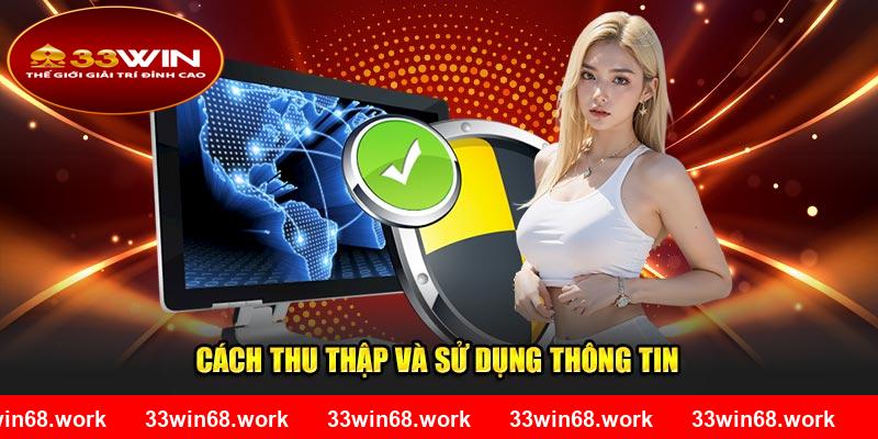 Cách quyền riêng tư 33WIN thu thập và sử dụng thông tin