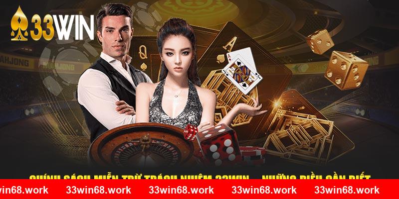 Miễn Trừ Trách Nhiệm 33win – Những Điều Hội Viên Cần Biết