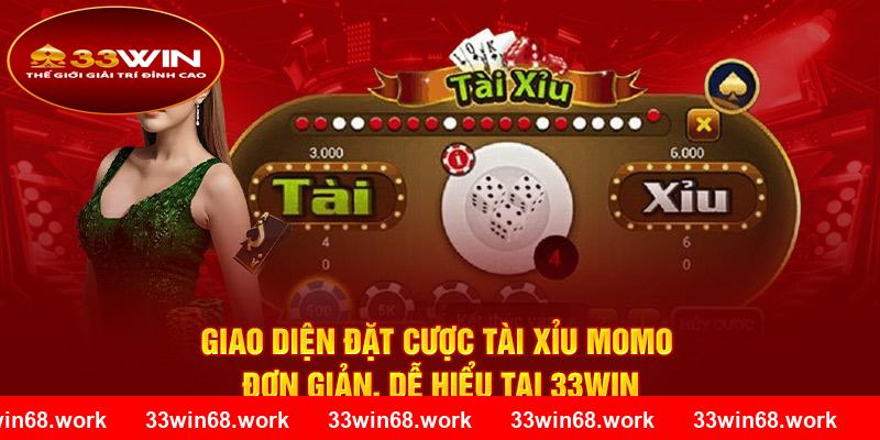 Giao diện đặt cược tài xỉu Momo đơn giản, dễ hiểu tại 33win