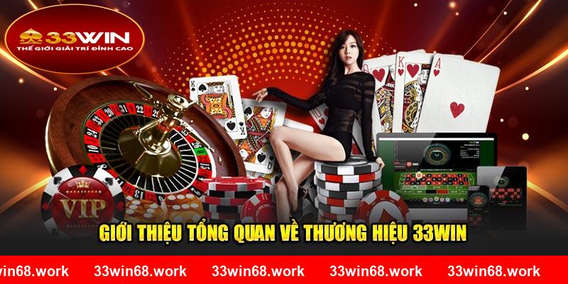 Tổng quan về thương hiệu hàng đầu 33WIN