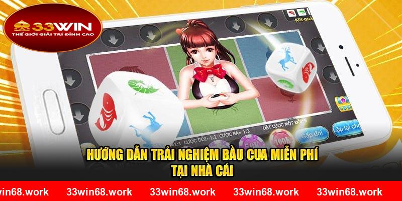 Hướng dẫn trải nghiệm bầu cua miễn phí tại nhà cái