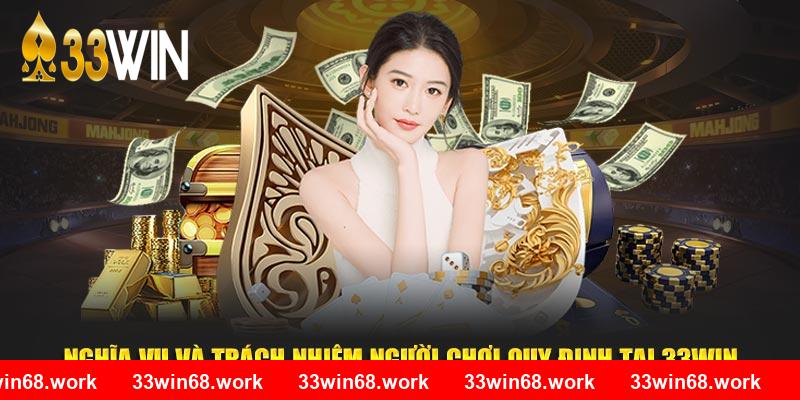 Nghĩa vụ và trách nhiệm người chơi trong điều khoản điều kiện 33WIN