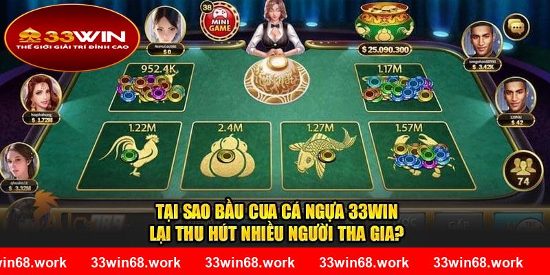 Tại sao Bầu Cua Cá Ngựa  lại thu hút nhiều người tham gia?